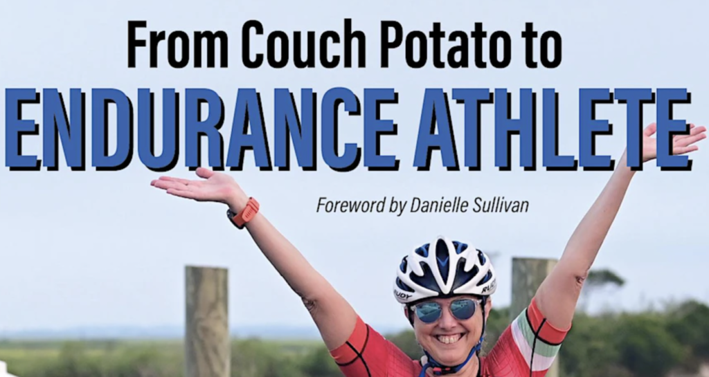 From Couch Potato to Endurance Athlete Hilary Topper Run Tri Bike Magazine Review
