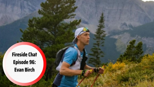Unveiling Mental Strength: Evan Birch's Ultra Running Journey Fireside Chat Run Tri Bike