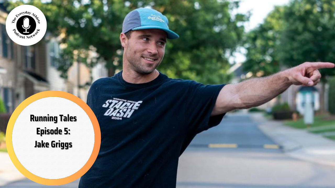 Jake Griggs' Inspiring Running Journey | Running Tales Everyday Athlete Podcast Network Run Tri Bike