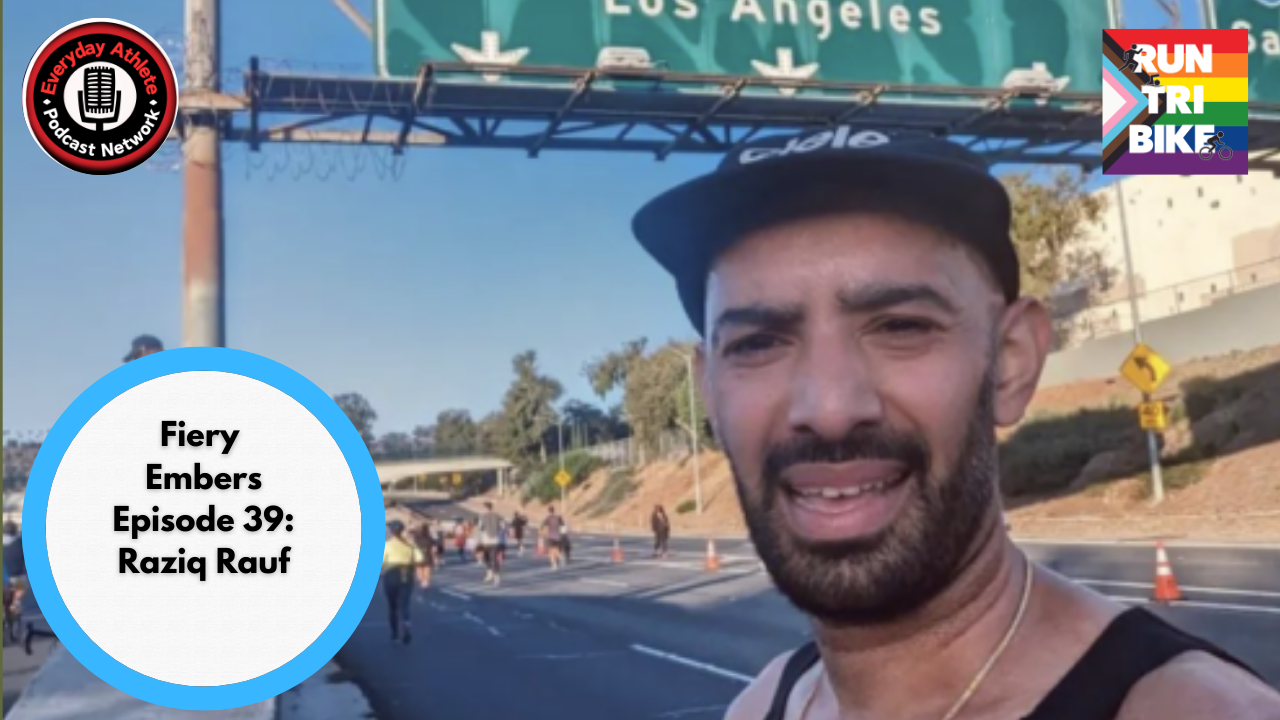 Running, Laughter, and Tacos: Fiery Embers Podcast Guest: Raziq Rauf Run Tri Bike