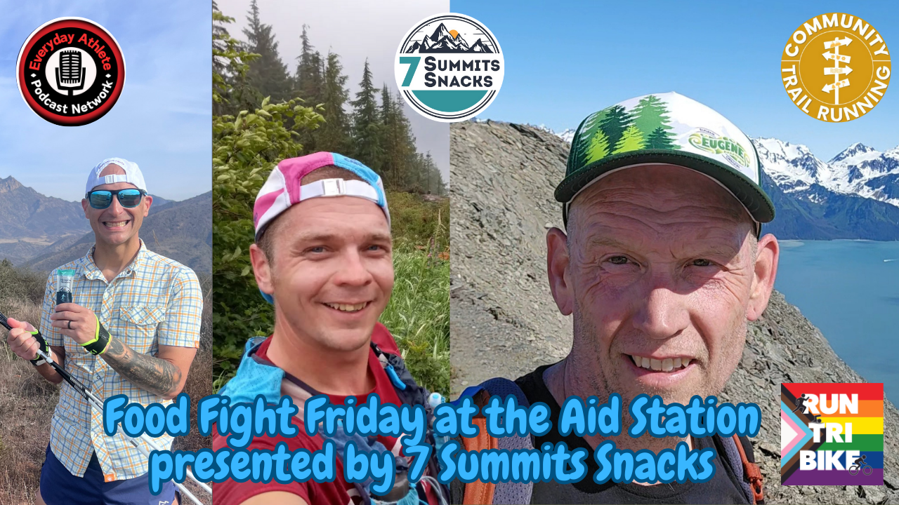 Ultra Aid Station Choices on Food Fight Friday presented by 7 Summits Snacks Run Tri Bike