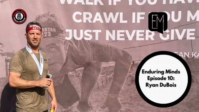 Vulnerability, Love, Strength, Leadership | Enduring Minds Guest: Ryan DuBois