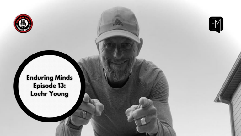 Sobriety, Sport, and Self-Worth | Enduring Minds Guest: Loehr Young