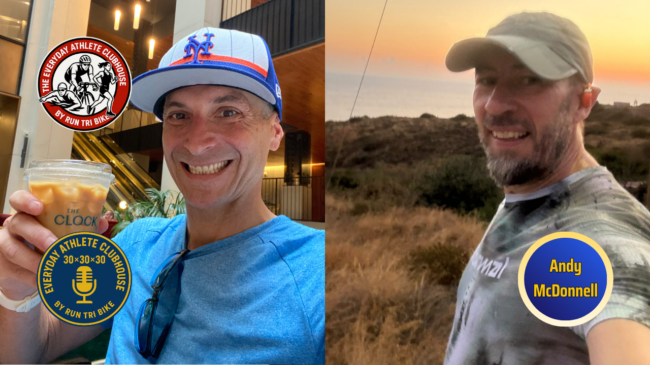 30 x 30 x 30 with Andy McDonnell Run Tri Bike Everyday Athlete Clubhouse