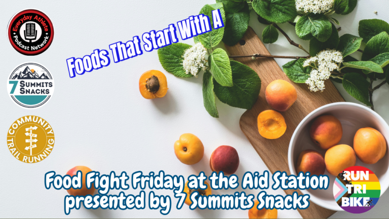 Aid Station Food Choices | Foods That Start With The Letter A