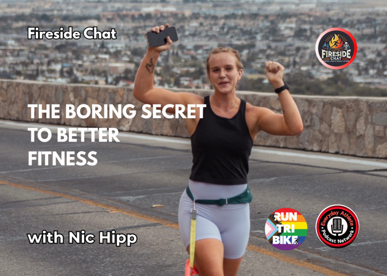 Boring Habits Build Better Athletes | Fireside Chat with Nic Hipp Run Tri Bike Everyday Athlete