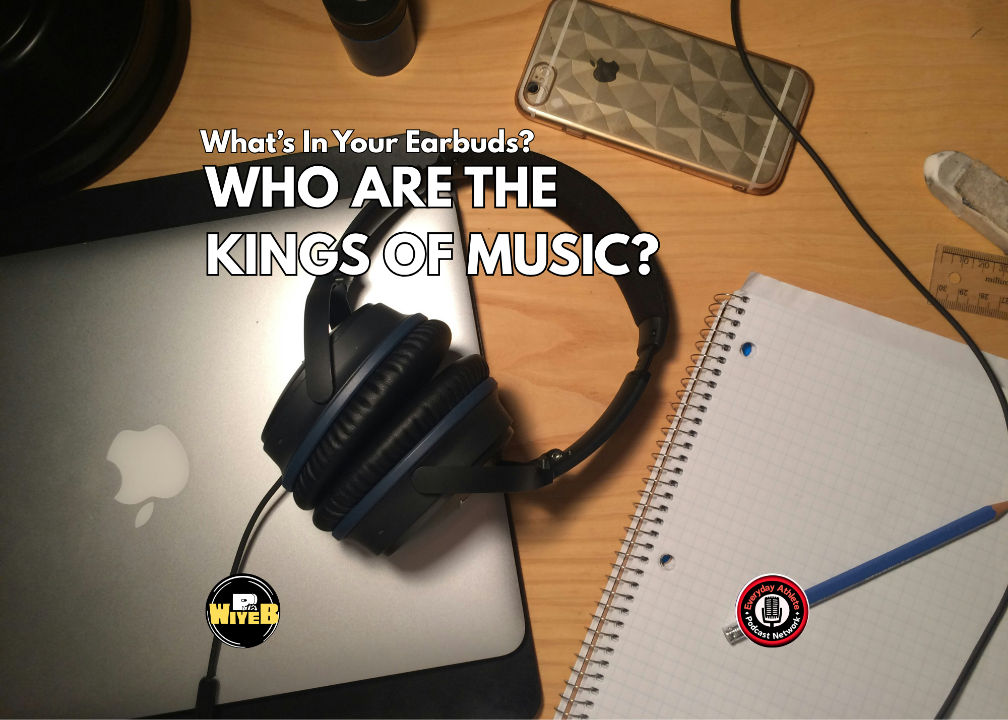 Headphones on top of a laptop with the headline “Who are the kings of music?” and the Everyday Athlete Podcast Network logo.